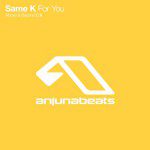 Same K - For You (Above & Beyond Edit)