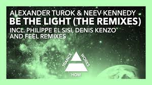 Alexander Turok & Neev Kennedy - Be The Light (The Remixes)