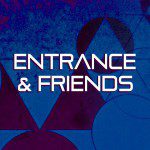 Entrance & Friends