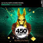 Aly and Fila with Ahmed Romel - Kingdoms