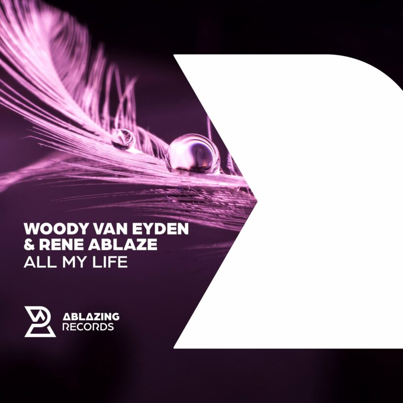 Woody van Eyden & Rene Ablaze - All My Life